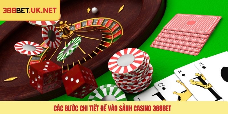 Các bước chi tiết để vào sảnh casino 388BET