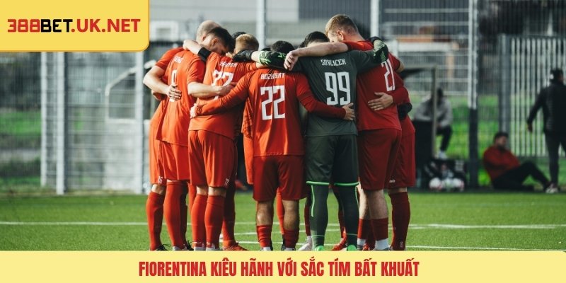 Fiorentina kiêu hãnh với sắc tím bất khuất