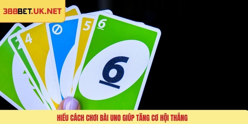 Hiểu cách chơi bài uno giúp tăng cơ hội thắng
