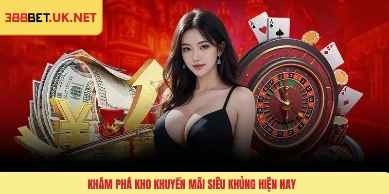 Khám phá kho khuyến mãi siêu khủng hiện nay