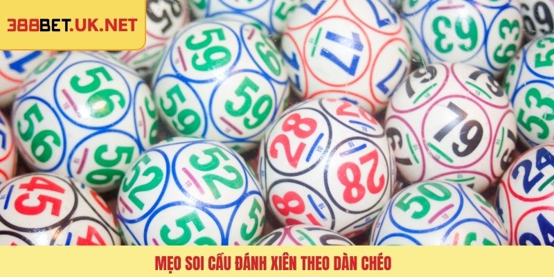 Mẹo soi cầu đánh xiên theo dàn chéo