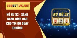 Nổ Hũ 52 - Sảnh Game Đỉnh Cao Cho Tín Đồ Quay Thưởng